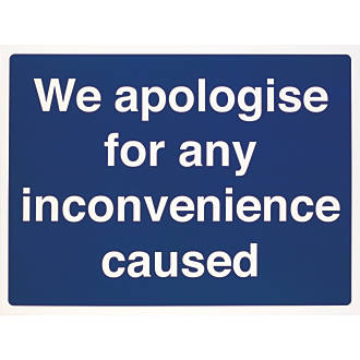 "We Apologise For Any Inconvenience Caused" Sign 450 x 600mm